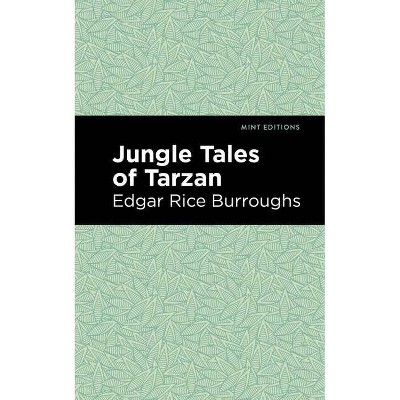 Jungle Tales of Tarzan - (Mint Editions) by  Edgar Rice Burroughs (Paperback)