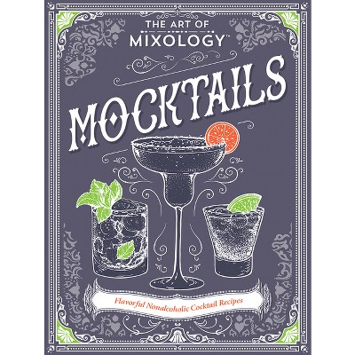 The Art Of Mixology: Mocktails - By Parragon Books (hardcover) : Target