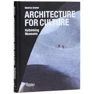 Architecture for Culture - by  Béatrice Grenier (Hardcover) - 1 of 1