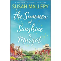 The Summer of Sunshine and Margot - by  Susan Mallery (Paperback)