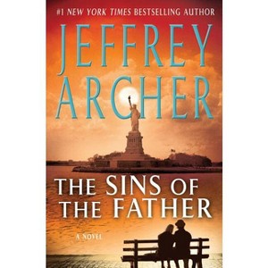 The Sins of the Father - (Clifton Chronicles) by  Jeffrey Archer (Hardcover) - 1 of 1