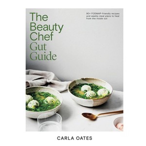 The Beauty Chef Gut Guide - by  Carla Oates (Hardcover) - 1 of 1