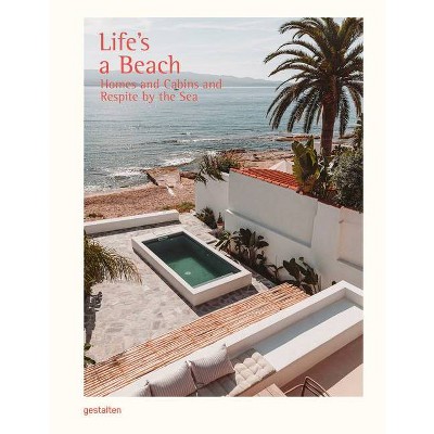 Life's a Beach - by  Gestalten (Hardcover)