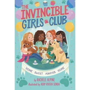 Home Sweet Forever Home - (The Invincible Girls Club) by  Rachele Alpine (Paperback) - 1 of 1