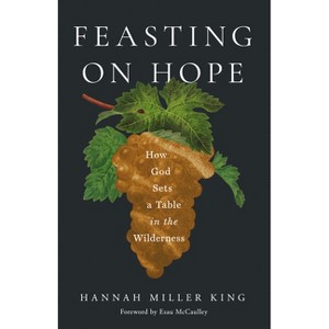Feasting on Hope - by  Hannah Miller King (Paperback) - 1 of 1