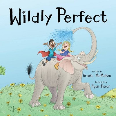 Wildly Perfect - by  Brooke McMahan (Paperback)