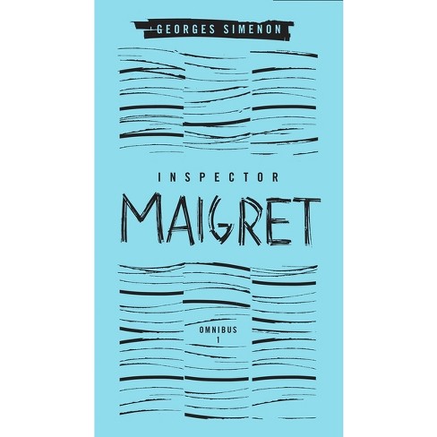 Inspector Maigret Omnibus: Volume 1 - by  Georges Simenon (Hardcover) - image 1 of 1