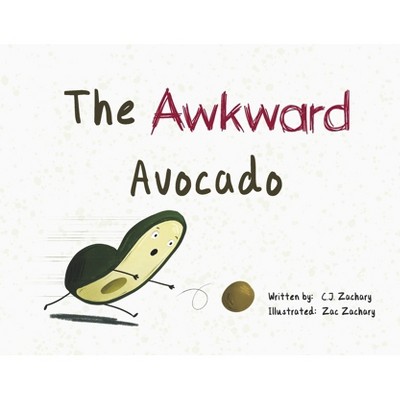 The Awkward Avocado - by  C J Zachary (Paperback)
