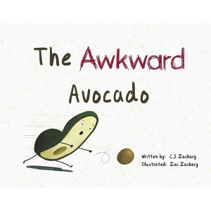 The Awkward Avocado - by  C J Zachary (Paperback) - 1 of 1
