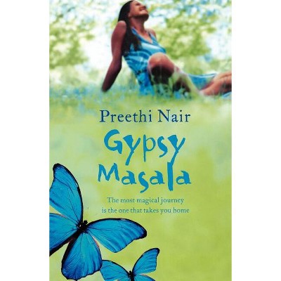 Gypsy Masala - by  Preethi Nair (Paperback)