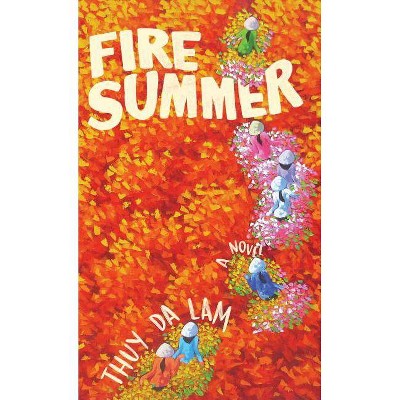 Fire Summer - by  Thuy Da Lam (Paperback)