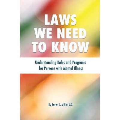 Laws We Need To Know - by  Baron L Miller (Paperback)