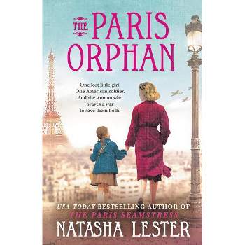 The Paris Orphan - by  Natasha Lester (Paperback)
