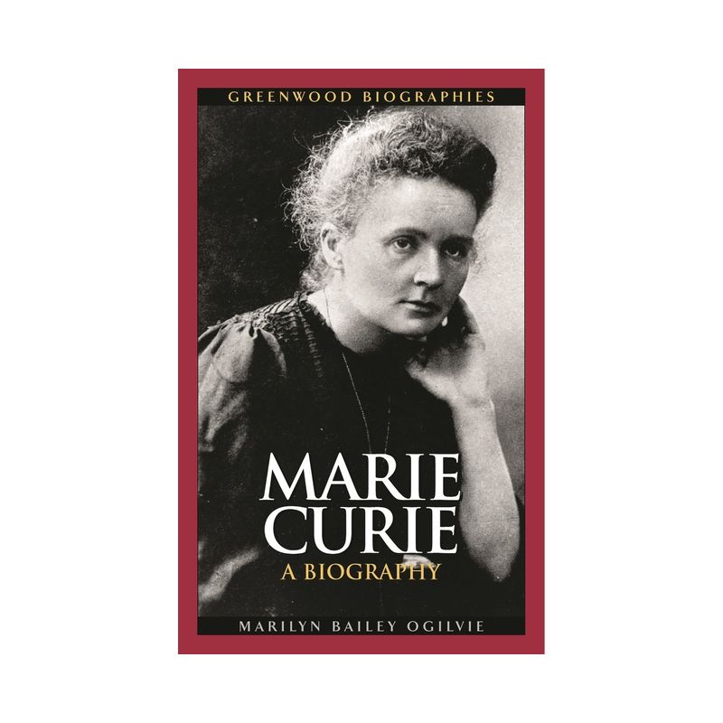 Marie Curie - (Greenwood Biographies) by  Marilyn Ogilvie (Hardcover), 1 of 2