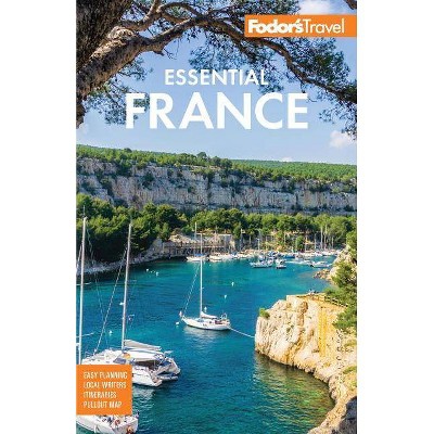 Fodor's Essential France - (Full-Color Travel Guide) 2nd Edition by  Fodor's Travel Guides (Paperback)