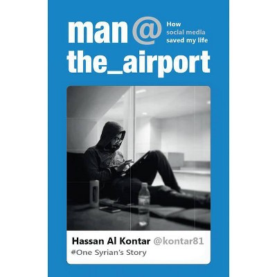 Man at the Airport - by  Hassan Al Kontar (Paperback)