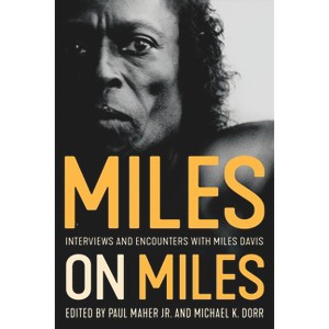 Miles on Miles - (Musicians in Their Own Words) by  Paul Maher & Michael K Dorr (Paperback) - 1 of 1