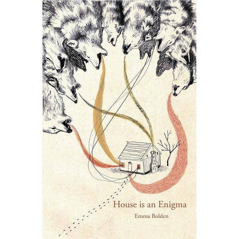 House is an Enigma - (Cowles Poetry Prize Winner) by  Emma Bolden (Paperback) - image 1 of 1