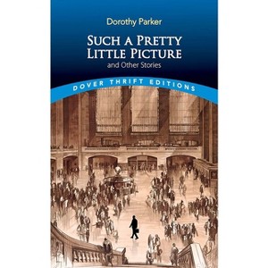 Such a Pretty Little Picture and Other Stories - (Dover Thrift Editions: Short Stories) by  Dorothy Parker (Paperback) - 1 of 1