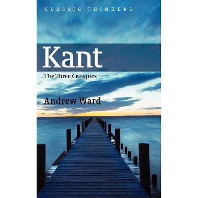Kant - (Classic Thinkers) by Andrew Ward