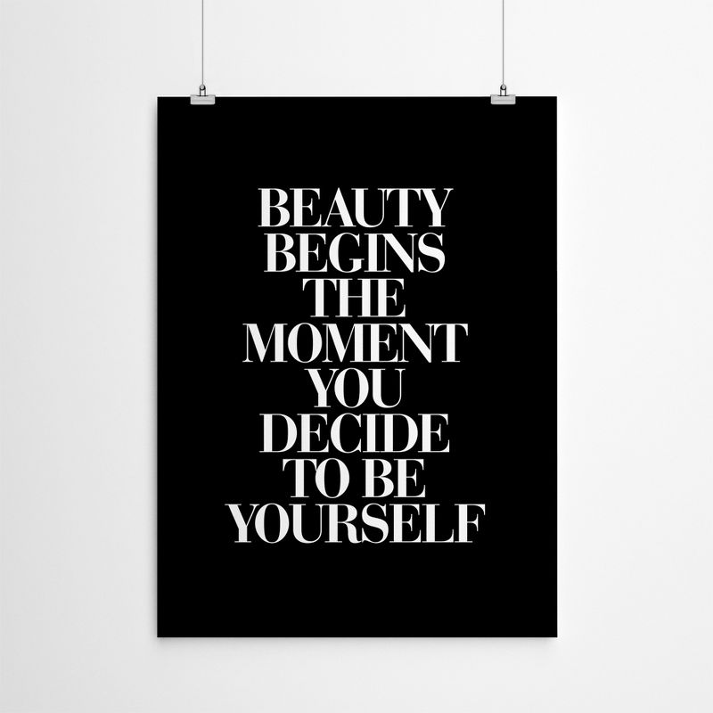 Americanflat Minimalist Motivational Beauty Begins The Moment You Decide To Be Yourself Serif Black By Motivated Type Poster, 4 of 7