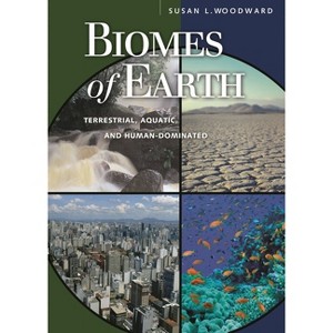 Biomes of Earth - by  Susan L Woodward (Hardcover) - 1 of 1