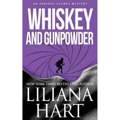 Whiskey And Gunpowder - (Addison Holmes Mystery) by  Liliana Hart (Paperback)