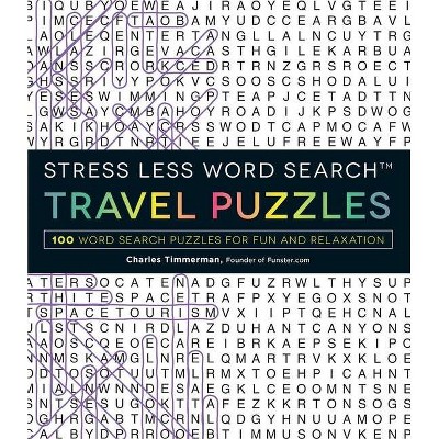  Stress Less Word Search - Travel Puzzles - by  Charles Timmerman (Paperback) 