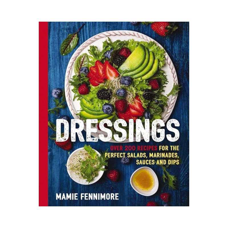 Dressings - (Art of Entertaining) by  Mamie Fennimore (Paperback), 1 of 2