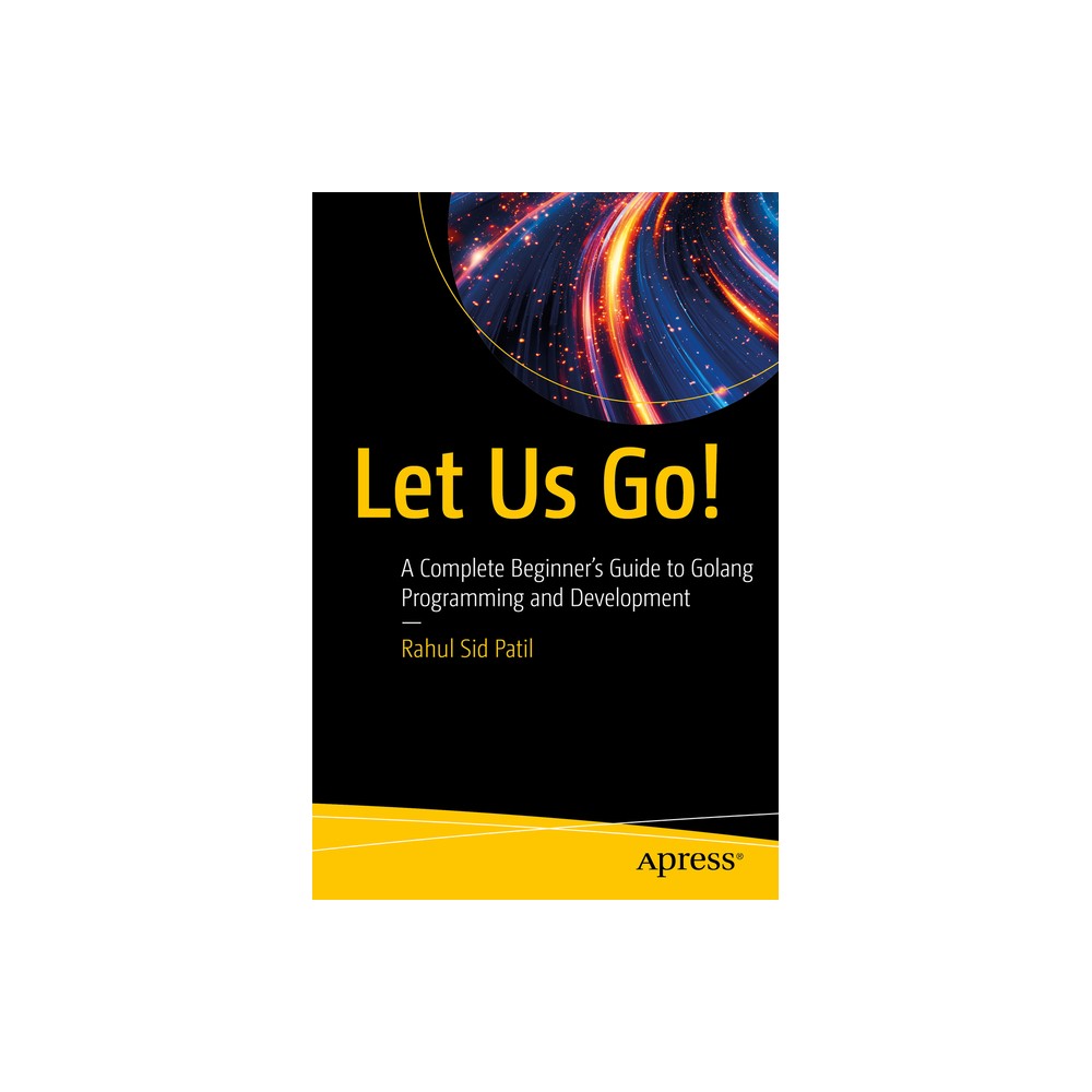 Let Us Go! - by Rahul Sid Patil (Paperback)