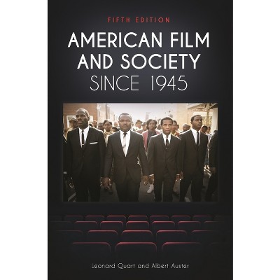 American Film and Society Since 1945 - 5th Edition by  Leonard Quart & Albert Auster (Hardcover)