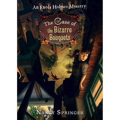 The Case of the Bizarre Bouquets - (Enola Holmes Mystery) by  Nancy Springer (Paperback)