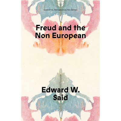 Freud and the Non-European - by  Edward W Said (Paperback)