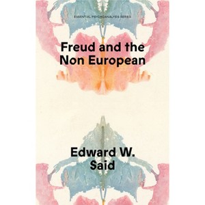 Freud and the Non-European - by  Edward W Said (Paperback) - 1 of 1