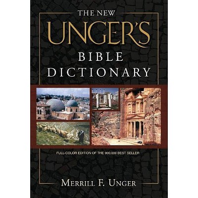 The New Unger's Bible Dictionary - by  Merrill F Unger (Hardcover)