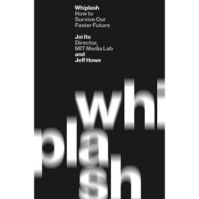 Whiplash - by  Joi Ito & Jeff Howe (Paperback)