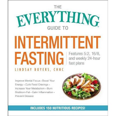 The Everything Guide to Intermittent Fasting - (Everything(r)) by  Lindsay Boyers (Paperback)