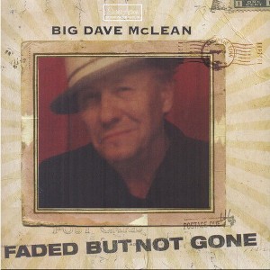 Big Dave McLean - Faded But Not Gone (CD) - 1 of 1