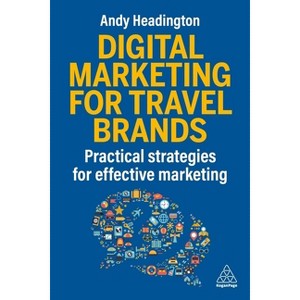 Digital Marketing for Travel Brands - by Andy Headington - 1 of 1