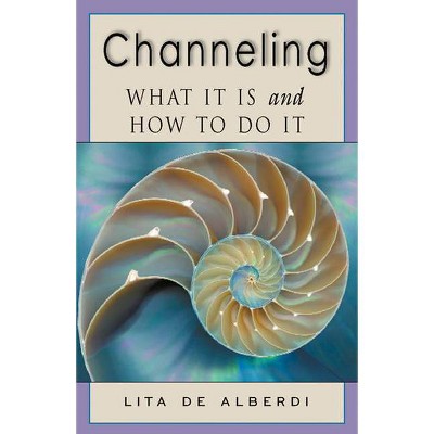 Channeling - by  Lita de Alberdi (Paperback)