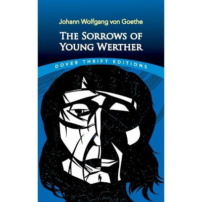 The Sorrows of Young Werther - (Dover Thrift Editions) by  Johann Wolfgang Von Goethe (Paperback)