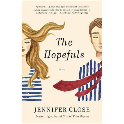 The Hopefuls - (Vintage Contemporaries) by  Jennifer Close (Paperback)