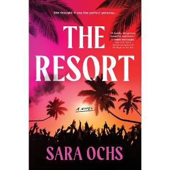 The Resort - by  Sara Ochs (Hardcover)