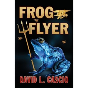 FrogFlyer - by  David L Cascio (Paperback) - 1 of 1