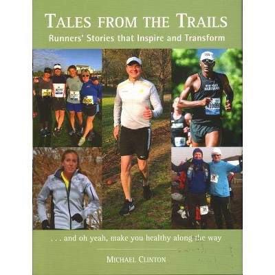  Tales from the Trails - by  Michael Clinton (Hardcover) 