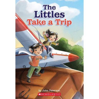 The Littles Take a Trip - by  John Peterson (Paperback)