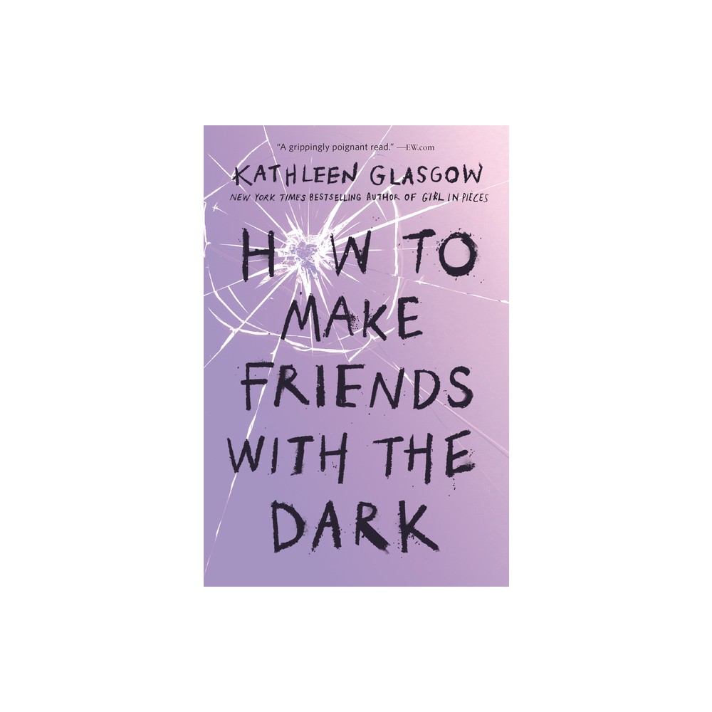 ISBN 9781101934784 product image for How to Make Friends with the Dark - by Kathleen Glasgow (Paperback) | upcitemdb.com