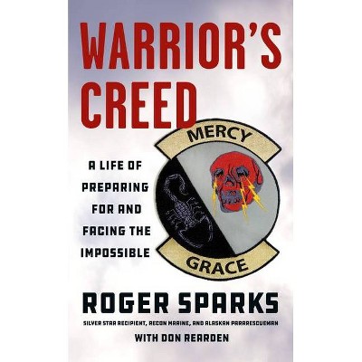 Warrior's Creed - by  Roger Sparks & Don Rearden (Paperback)