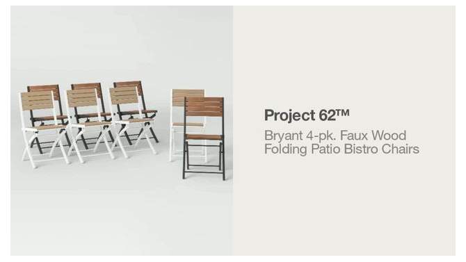 Bryant 4pk Faux Wood Folding Patio Bistro Chairs - Project 62™, 2 of 11, play video