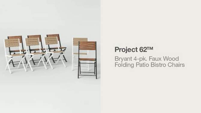 Bryant 4pk Faux Wood Folding Patio Bistro Chairs - Project 62™, 2 of 11, play video